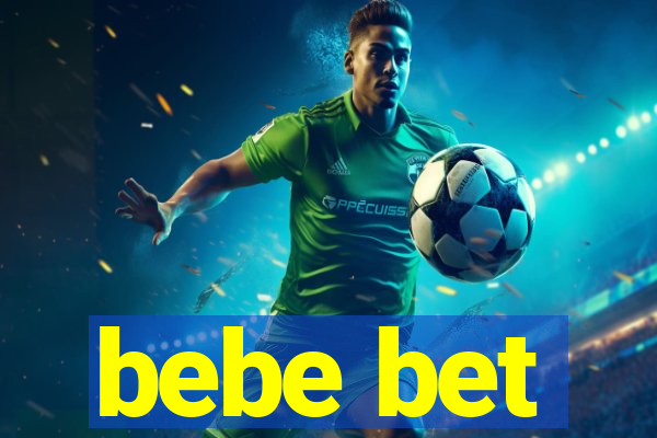 bebe bet